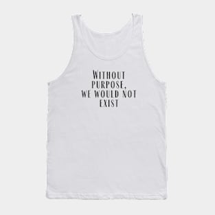 Without Purpose Tank Top